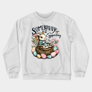 Somebunny Is Eggspecting Cute Pregnancy Reveal Design Crewneck Sweatshirt